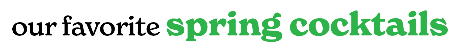 our favorite spring cocktails